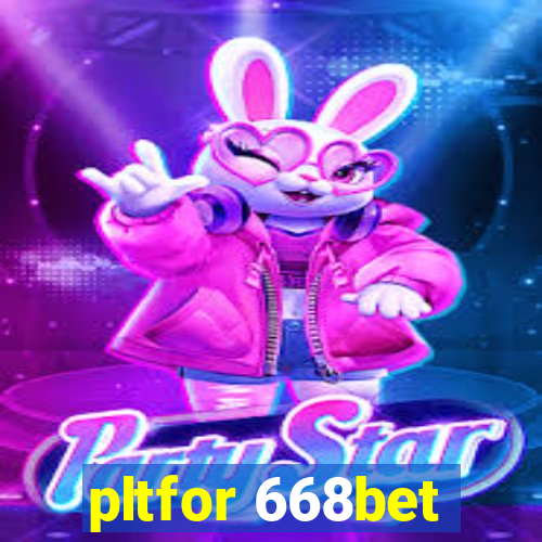 pltfor 668bet